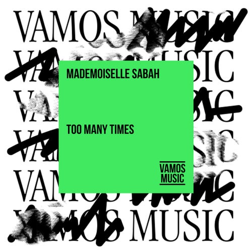 Mademoiselle Sabah - Too Many Times [VAM843]